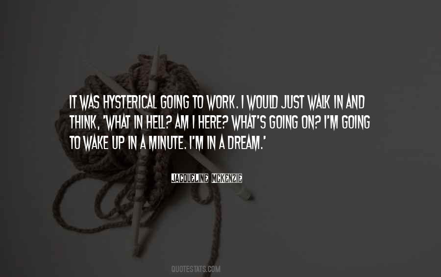 Wake Up And Work Quotes #1393554