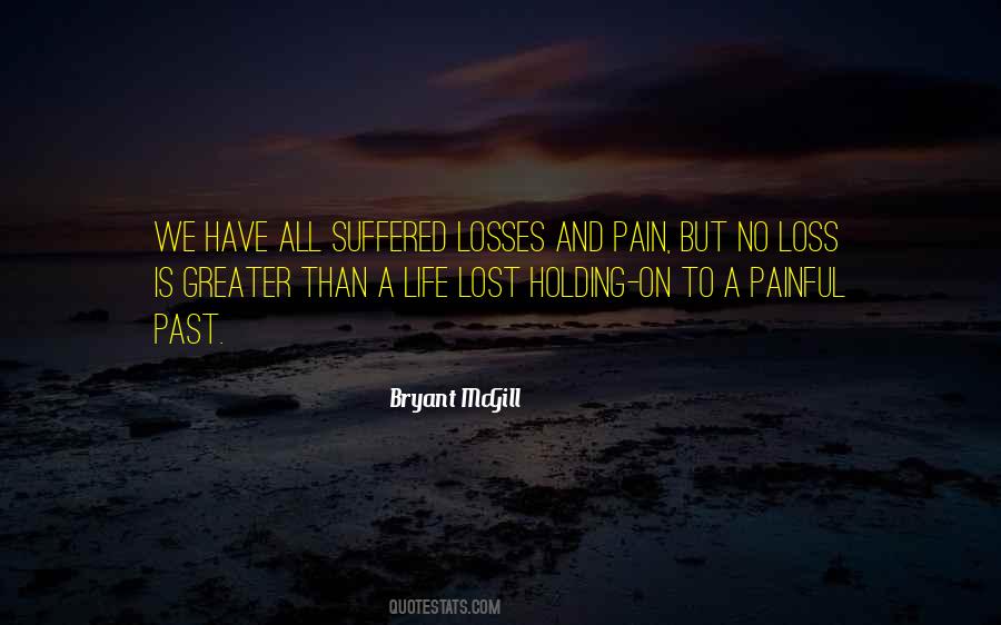 My Pain Is Greater Than Yours Quotes #1287853