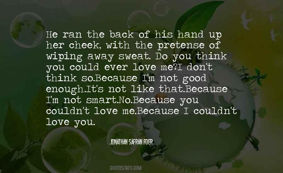 Top 32 Do You Love Me Enough Quotes Famous Quotes Sayings About Do You Love Me Enough