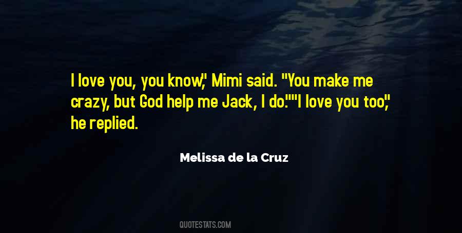 Do You Love Me Too Quotes #495242