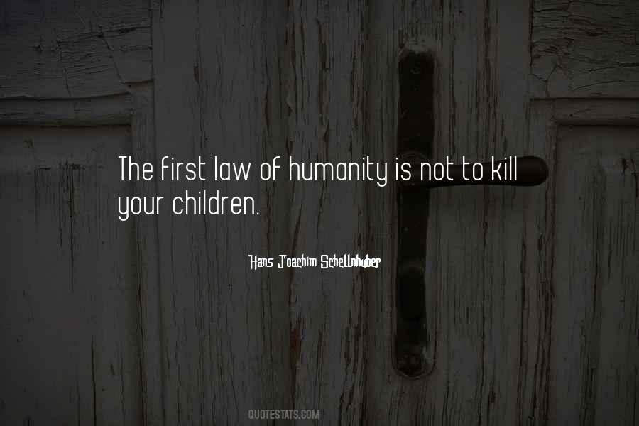 Humanity First Quotes #1487578