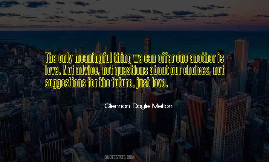 Love Our Future Quotes #312948