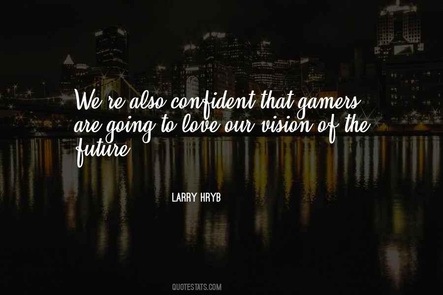 Love Our Future Quotes #842083
