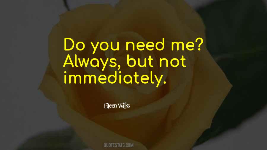 Do You Need Me Quotes #1434847