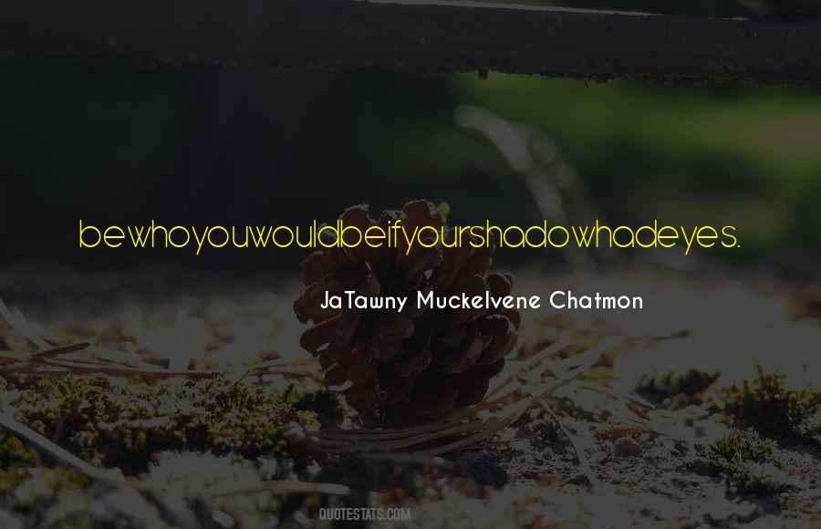 Good Shadow Quotes #701212