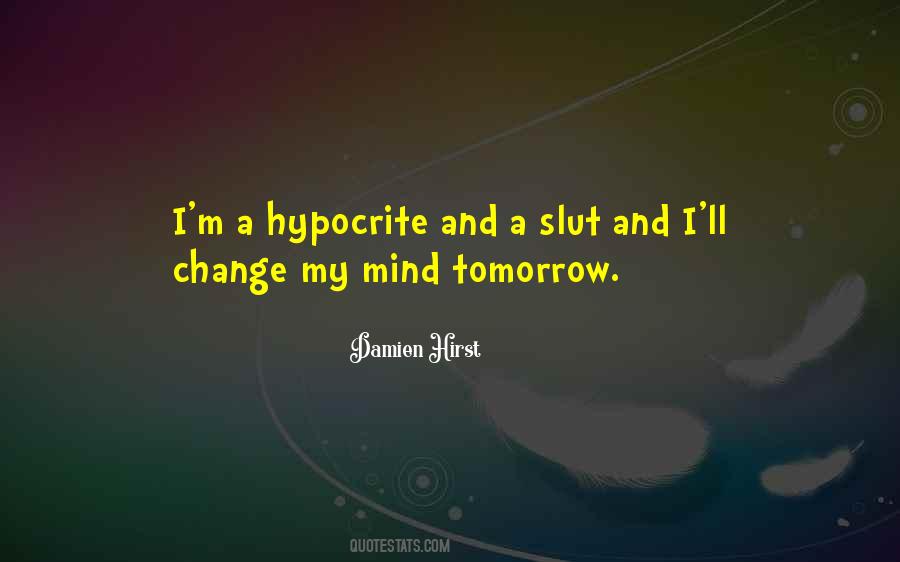 I M A Hypocrite Quotes #1112285