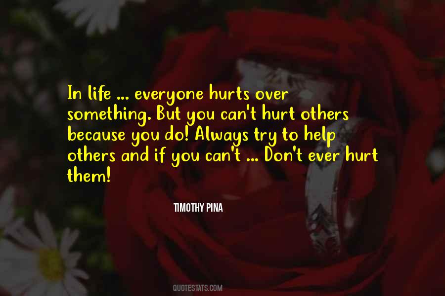 Why Everyone Hurts Me Quotes #1714513