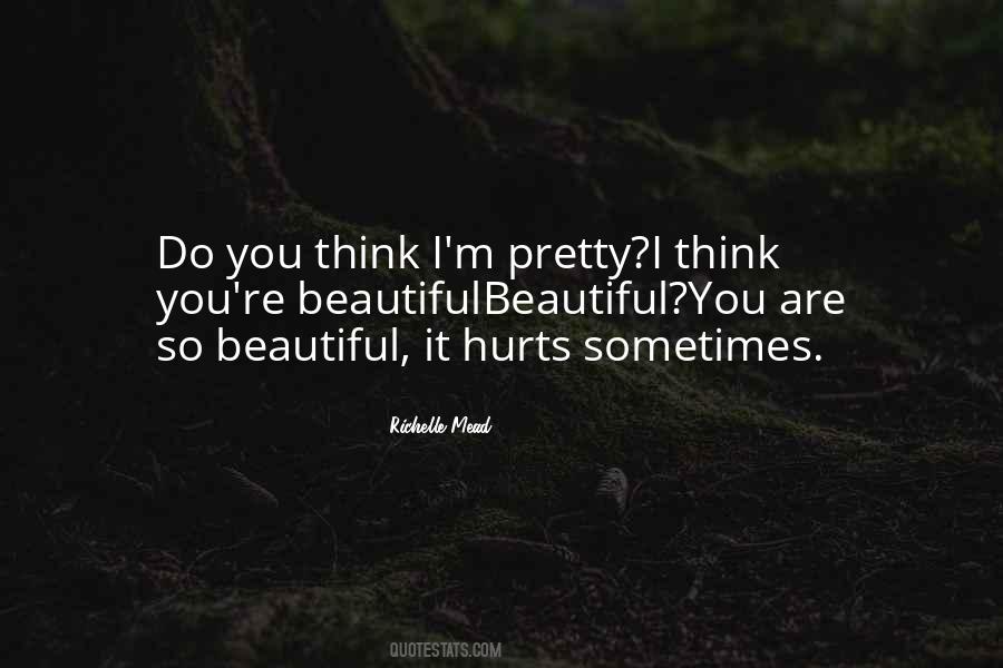Do You Think I'm Beautiful Quotes #1181096