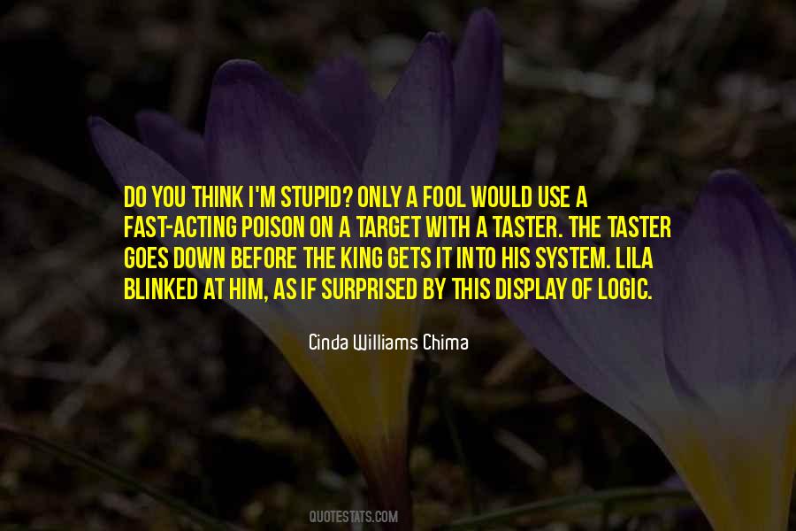 Do You Think I'm Stupid Quotes #1556205