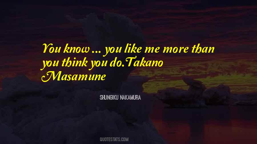 Do You Think You Know Me Quotes #101640