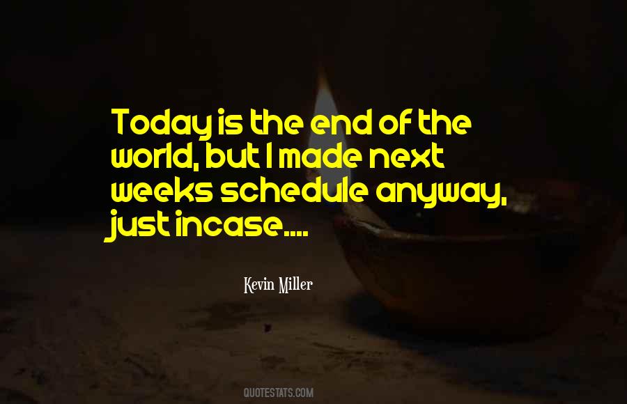End Of Today Quotes #1290592