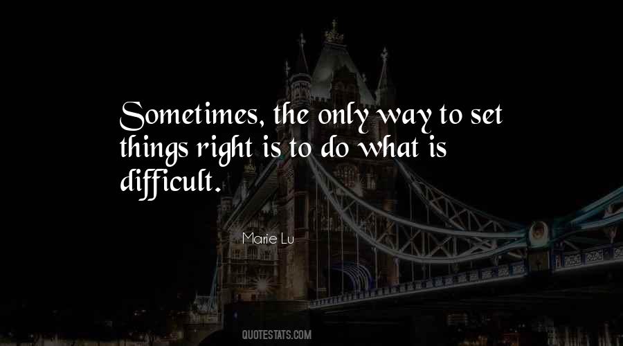 What Is The Right Way Quotes #1235494