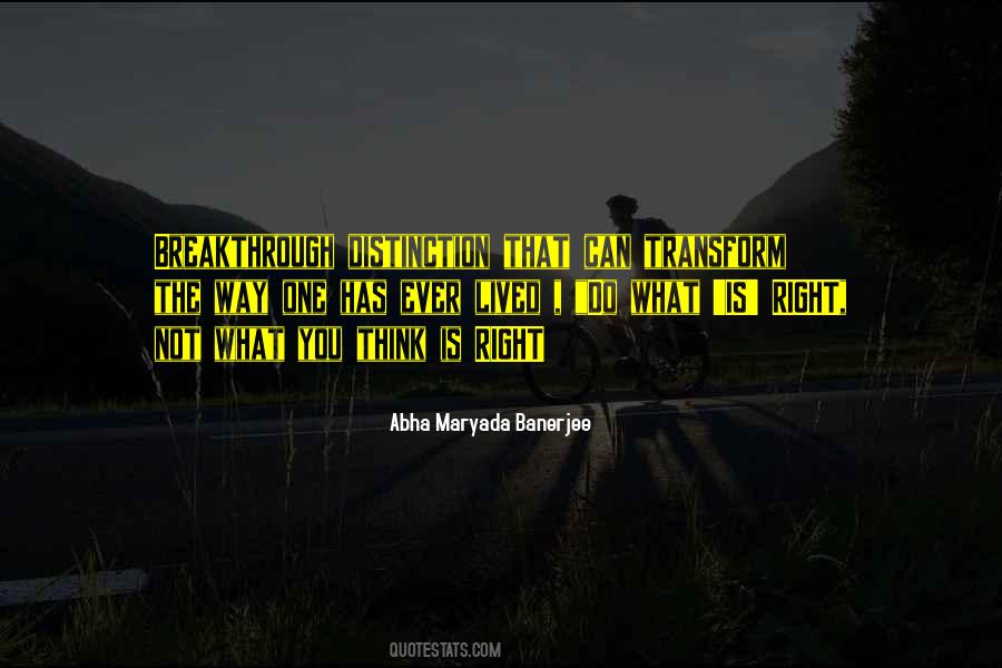 What Is The Right Way Quotes #983675