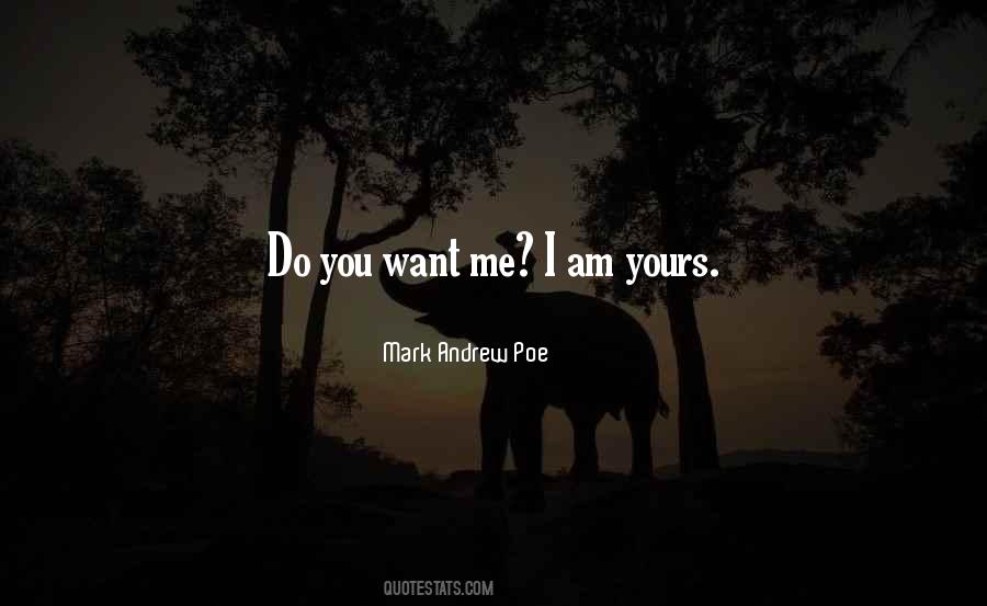 Do You Want Me Quotes #1469962