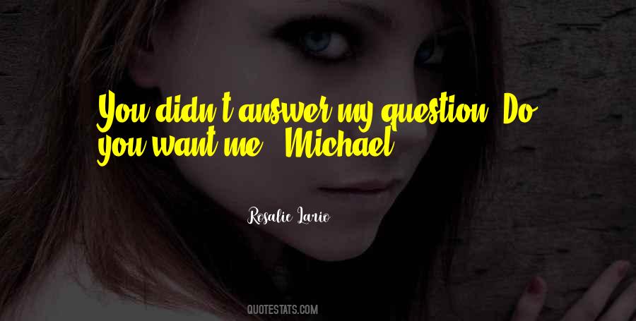 Do You Want Me Quotes #979507