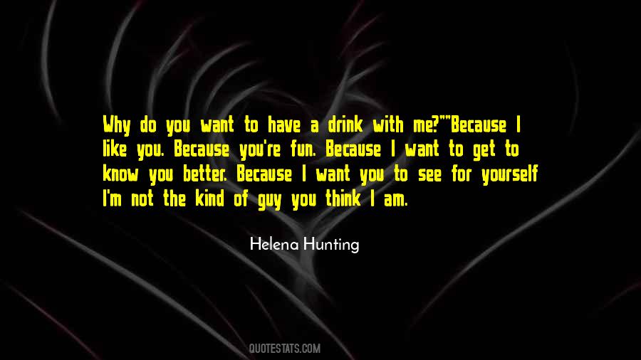 Do You Want To See Me Quotes #1136120