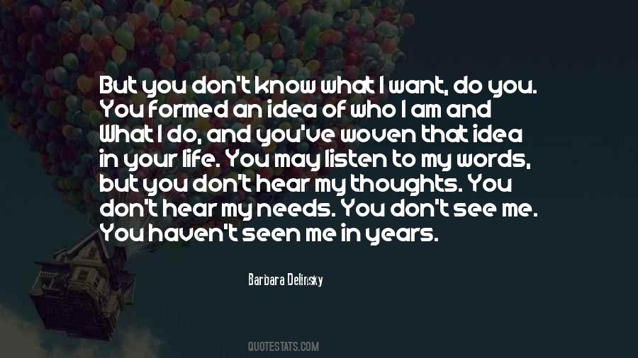 Do You Want To See Me Quotes #1280031