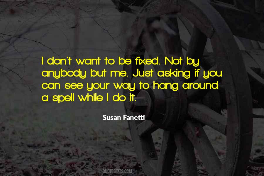 Do You Want To See Me Quotes #1328284