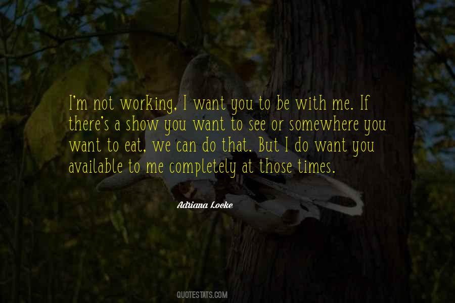 Do You Want To See Me Quotes #1509660