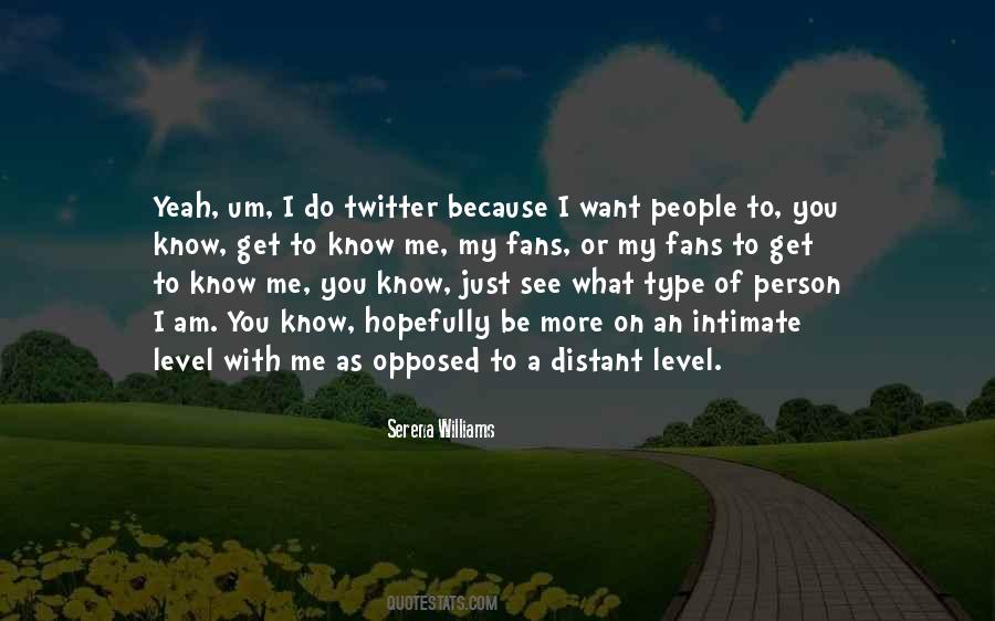 Do You Want To See Me Quotes #1541107