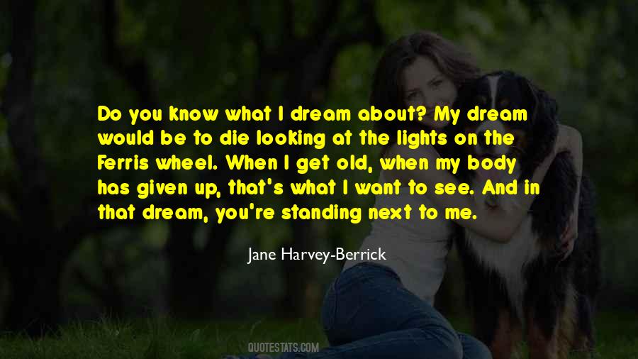 Do You Want To See Me Quotes #659898