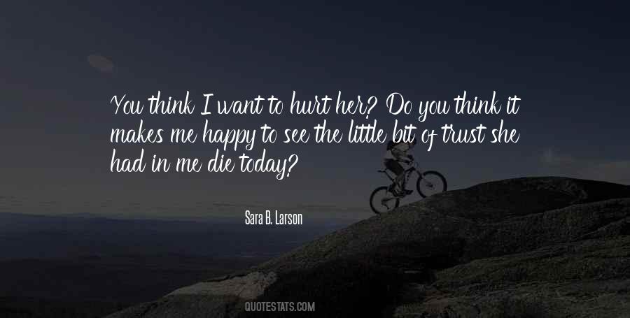Do You Want To See Me Quotes #833857