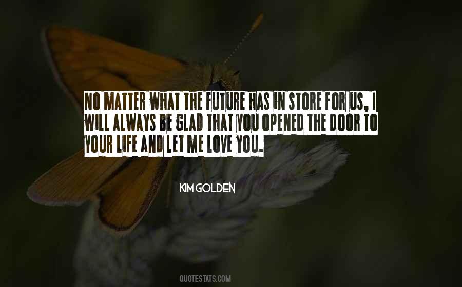 Will Love You No Matter What Quotes #1290809