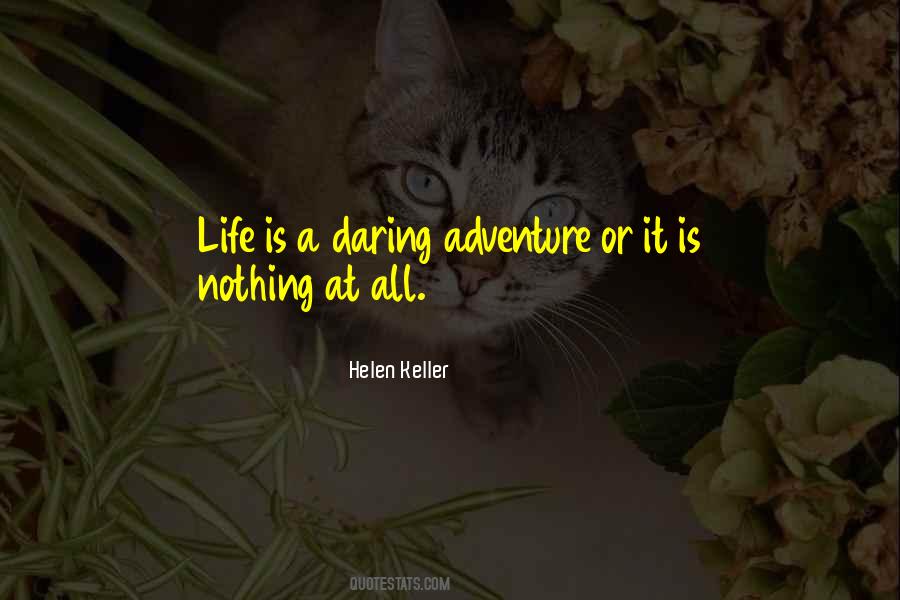 Life Is A Daring Adventure Quotes #1791968