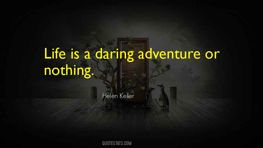 Life Is A Daring Adventure Quotes #48494