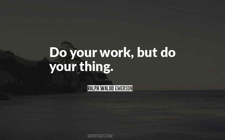 Do Your Work Quotes #1026233