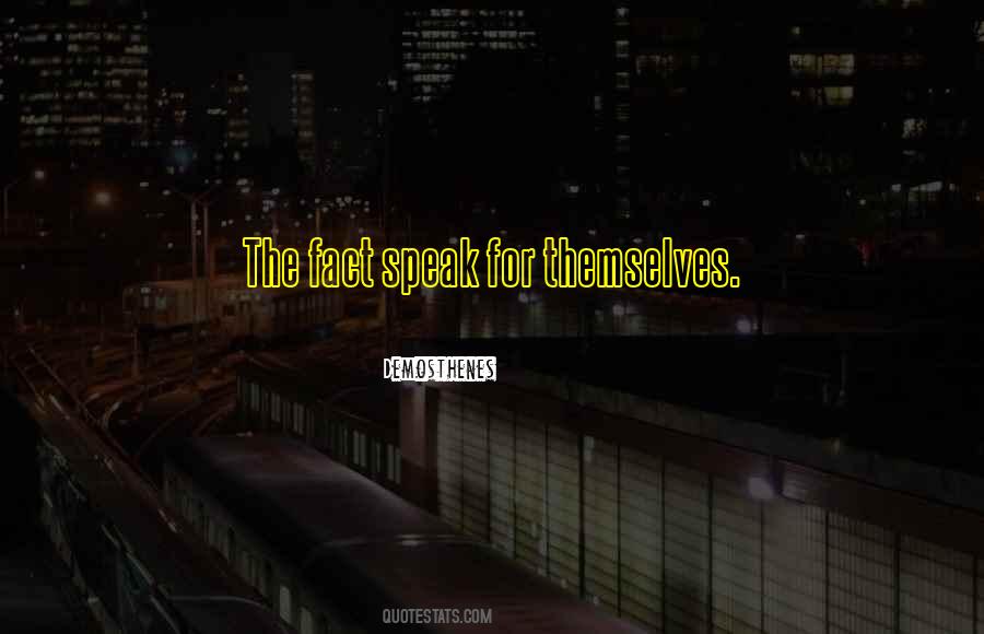 Speak Facts Quotes #1216798