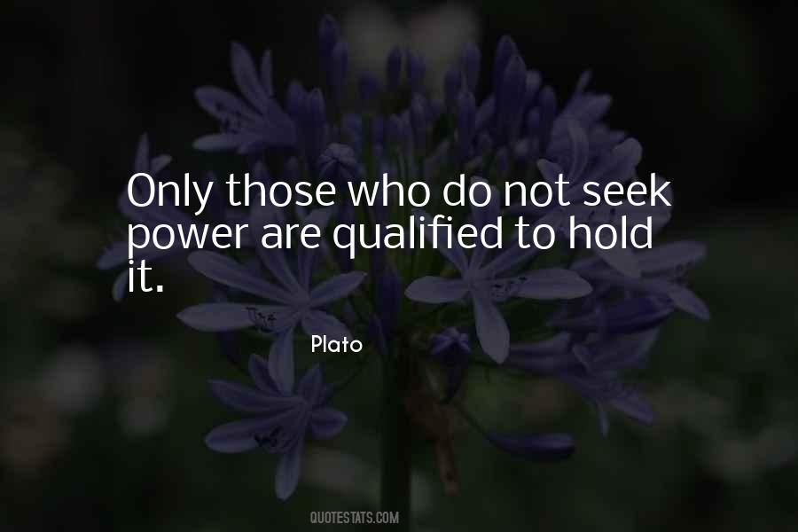 Those Who Seek Power Quotes #787271