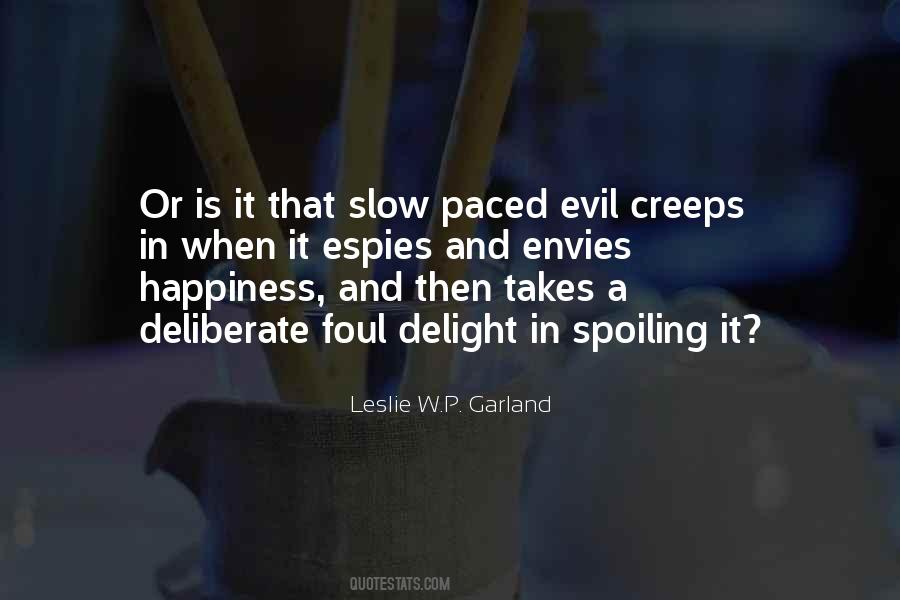 Spoiling Others Happiness Quotes #1595240