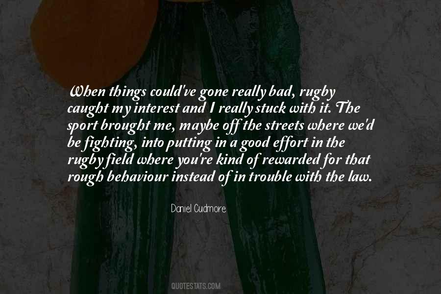 Bad Into Good Quotes #1625232