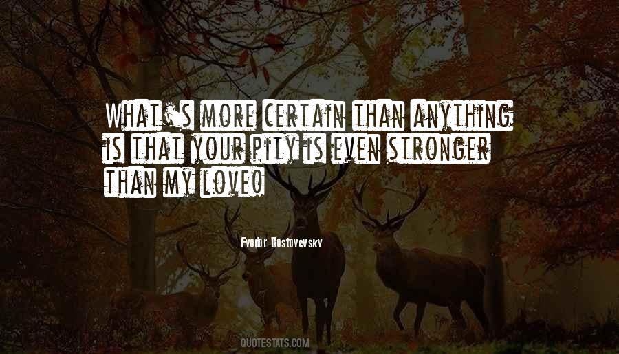 Love Is Stronger Than Anything Quotes #1678681