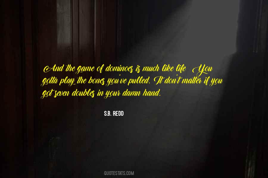 Game Of Life And How To Play It Quotes #142508