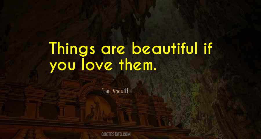 Things Are Beautiful Quotes #1799681