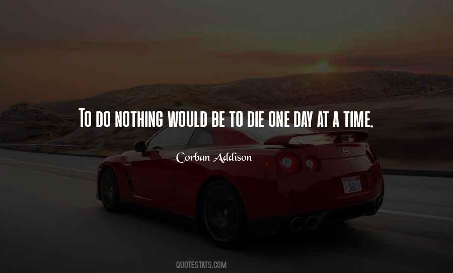 Die One Day Quotes #1521632