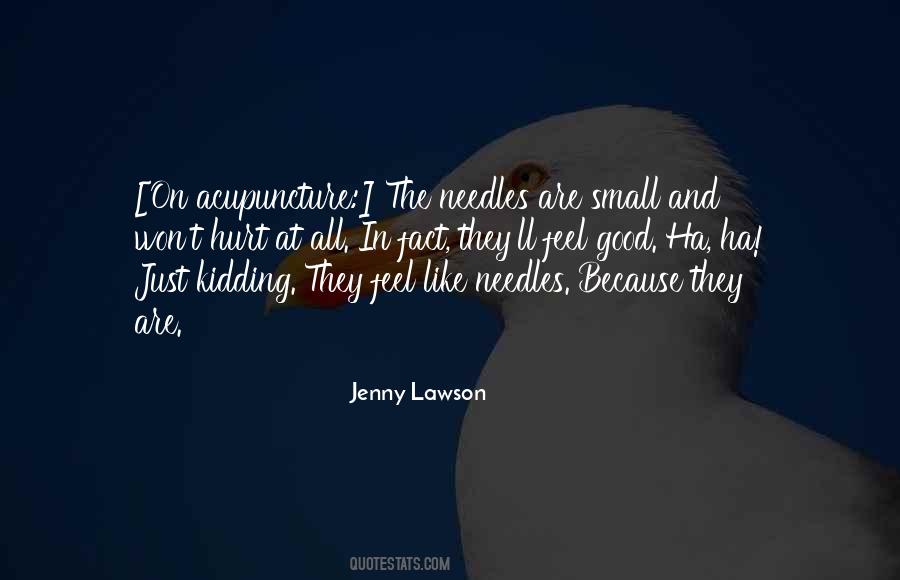 Small Things Can Hurt Quotes #1203326