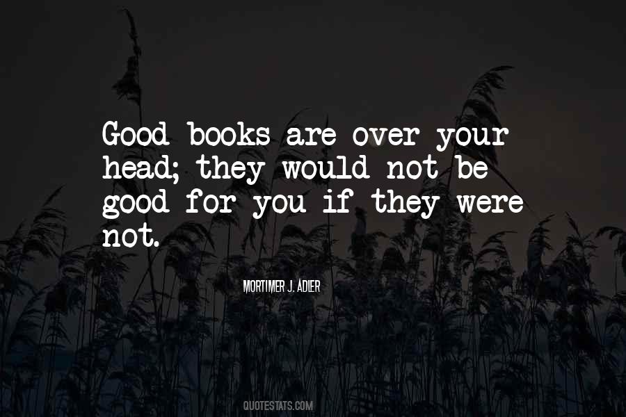 Books Are Good Quotes #893061