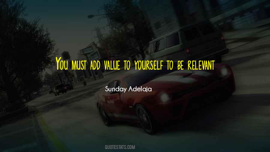 Add Value To Yourself Quotes #1819246