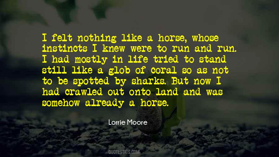 Be Like A Horse Quotes #470927