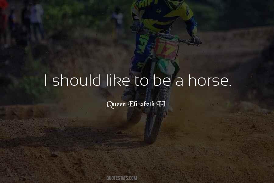 Be Like A Horse Quotes #964842