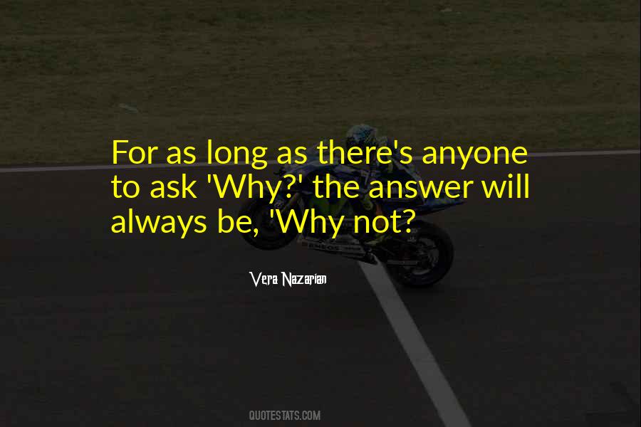 Not To Question Why Quotes #1331938