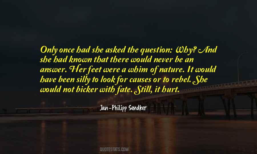 Not To Question Why Quotes #773002