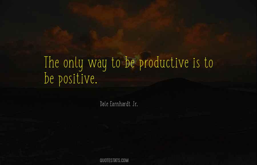 Positive Productive Quotes #1308156