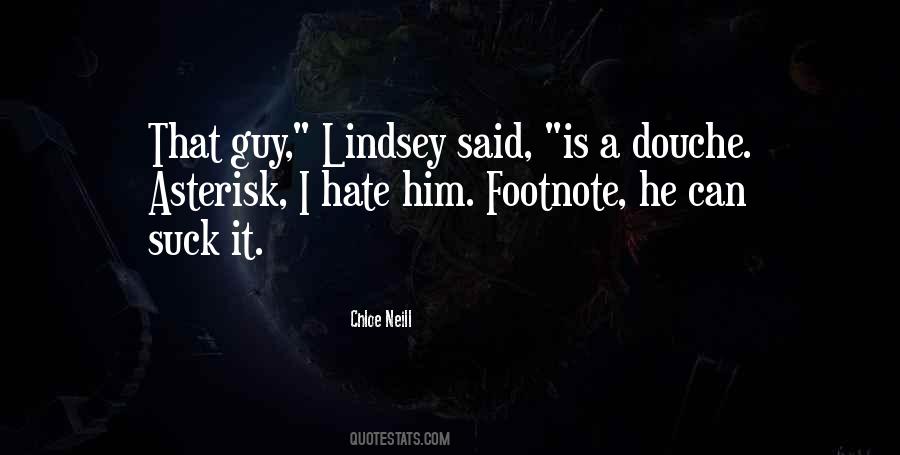 I Hate That Guy Quotes #1322405