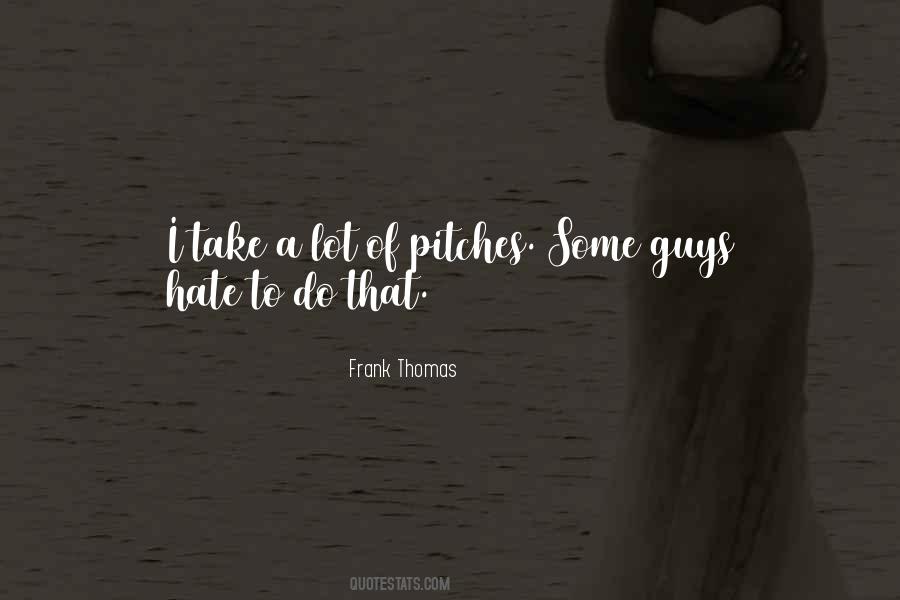 I Hate That Guy Quotes #1823917