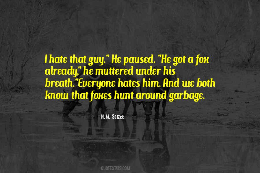 I Hate That Guy Quotes #614088