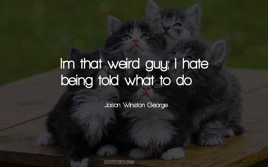 I Hate That Guy Quotes #840279